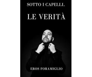 SOTTO I CAPELLI, LE VERITÀ
