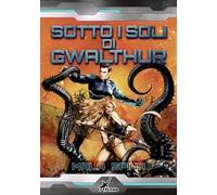 Sotto i soli di Gwalthur