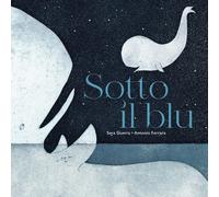 Sotto il blu. Ediz. illustrata [Paperback] Ferrara, Antonio and Guerra, Sara