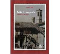 Sotto il campanile. Un cortile e le sue storie