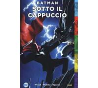 Sotto il cappuccio. Batman