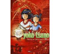 Sotto il cielo della Cina. Yoko Tsuno. L'integrale. Vol. 5