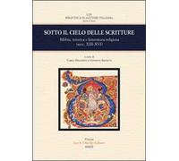Sotto il cielo delle scritture. Bibbia, retorica e letteratura religiosa (secc. XIII-XVI). Atti del Colloquio (Bologna, 16-17 novembre 2007)