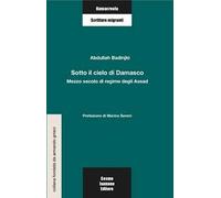 Sotto il cielo di Damasco. Mezzo secolo di regime degli Assad