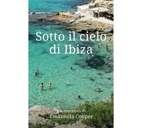 Sotto il cielo di Ibiza - Cooper Emanuela