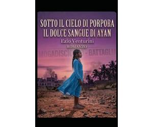 Sotto il cielo di porpora il sangue dolce di Ayan