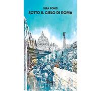 Sotto il cielo di Roma. Nuova ediz.