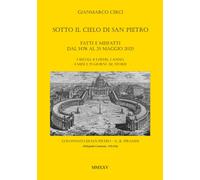 Sotto il cielo di San Pietro. Fatti e misfatti dal 1478 al 25 maggio 2025 (5 sec