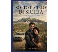 Sotto il cielo di Sicilia: radici di cuore libero
