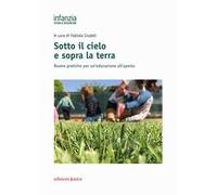 Sotto il cielo e sopra la terra. Buone pratiche per un'educazione all'aperto