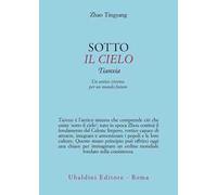 Sotto il cielo. Tianxia: un antico sistema per un mondo futuro