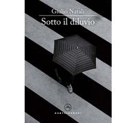 Sotto il diluvio - 2024 - Castelvecchi (Le vele)