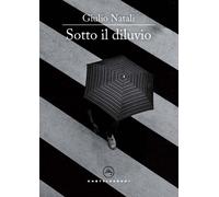 SOTTO IL DILUVIO - Natali Giulio - 2024 - Castelvecchi
