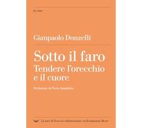 Sotto il faro. Tendere l'orecchio e il cuore