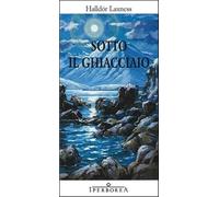Sotto il ghiacciaio - Laxness Halldór