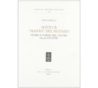 Sotto il «manto» del silenzio. Storia e forme del tacere (secoli XVI-XVII)