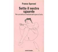 Sotto il nostro sguardo. Per una lettura mediale dell'opera d'arte