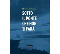 Sotto il ponte che non si farà