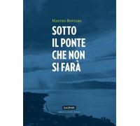 Sotto il ponte che non si farà - 2025 - Gaspari