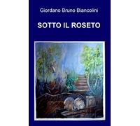 SOTTO IL ROSETO