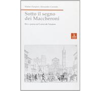 Sotto il segno dei maccheroni. Rito e poesia nel carnevale veronese - Zamp...