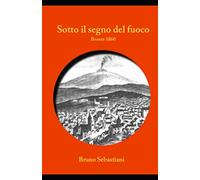 Sotto il segno del fuoco: Bronte 1860