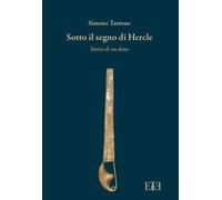 Libri Simone Tarrone - Sotto Il Segno Di Hercle. Storia Di Un Dono