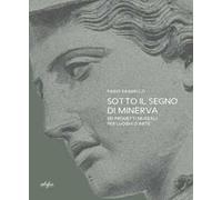 Libri Fabio Fabbrizzi - Sotto Il Segno Di Minerva. Sei Progetti Museali Per Luog