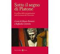 Sotto il segno di Platone. Il conflitto delle interpretazioni nella Germania del Novecento