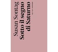 Sotto il segno di Saturno - Sontag Susan