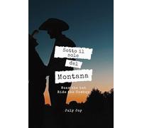 Sotto il sole del Montana: Wear the hat, ride the cowboy
