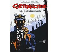 Sotto il sole di mezzanotte. Corto Maltese - Díaz Canales Juan, Pellejero Rubén