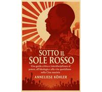 Sotto il Sole Rosso: Mao, il Grande Balzo e la Rivoluzione Culturale in Cina (1949-1976)