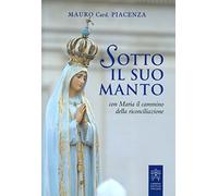 Sotto il suo manto. Con Maria il cammino della riconciliazione
