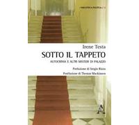 Sotto il tappeto. Autocrinia e altri misteri di palazzo