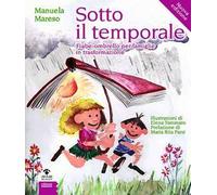Sotto il temporale. Fiabe-ombrello per famiglie in trasformazione. Ediz. illustrata