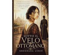 Sotto Il Velo Ottomano