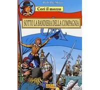 Sotto la bandiera della compagnia. Cori il mozzo. Vol. 1