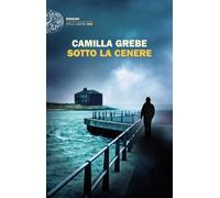 Sotto la cenere - Grebe Camilla