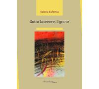 Sotto la cenere, il grano