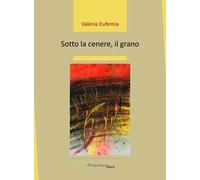 Sotto la cenere, il grano