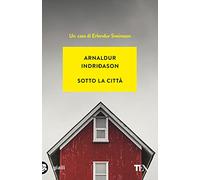 Sotto la città. I casi dell'ispettore Erlendur Sveinsson. Nuova ediz. (Vol. 1)