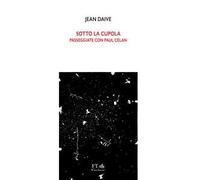 Sotto la cupola. Passeggiate con Paul Celan