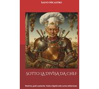 SOTTO LA DIVISA DA CHEF: Mostrine, gradi e patacche. Tutela e dignità nelle cucine militarizzate