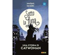 Sotto la luna. Una storia di Catwoman