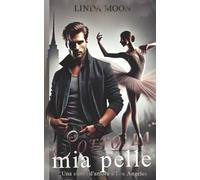 Sotto la mia Pelle: Bea & Matheo. Un romanzo contemporaneo sulla danza