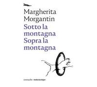 Sotto la montagna. Sopra la montagna
