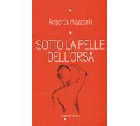 Sotto la pelle dell'orsa