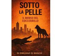 Sotto la pelle. Il morso del coccodrillo