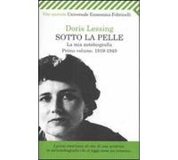 Sotto la pelle. La mia autobiografia (1919-1949). Vol. 1